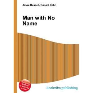  Man with No Name Ronald Cohn Jesse Russell Books