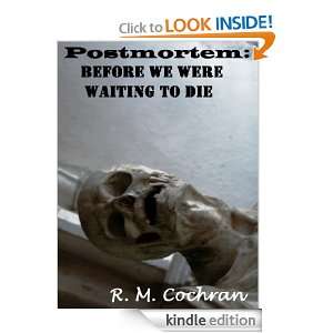Postmortem: Before We Were Waiting to Die: Richard Cochran:  