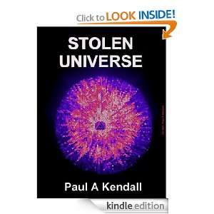 STOLEN UNIVERSE Paul Anthony Kendall  Kindle Store