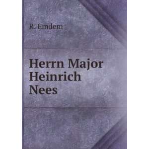  Herrn Major Heinrich Nees: R. Emdem: Books