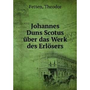   Ã¼ber das Werk des ErlÃ¶sers Theodor Fetten  Books