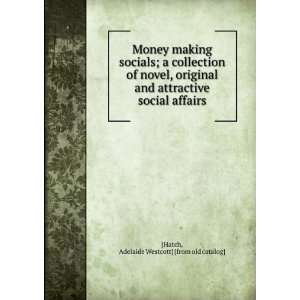 Money making socials; a collection of novel, original and attractive 