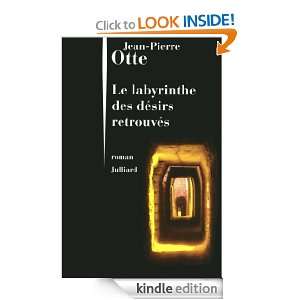 Le labyrinthe des désirs retrouvés (French Edition): Jean Pierre 