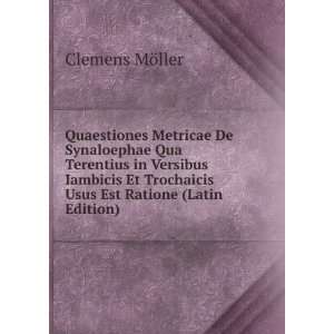   trochaicis usus est ratione (Latin Edition): Clemens MÃ¶ller: Books