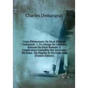   Du Digeste Et Du Code Ains (French Edition) Charles Demangeat Books