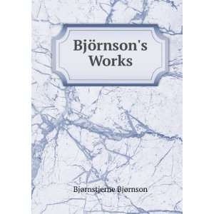  BjÃ¶rnsons Works: BjÃ¸rnstjerne BjÃ¸rnson: Books