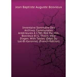   Lot Et Garonne). (French Edition) Jean Baptiste Auguste Bosvieux