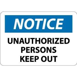  Notice, Unauthorized Persons Keep Out, 10X14, .040 