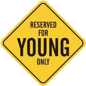   RESERVED FOR YOUNG ONLY  CROSSING SIGN: Home 