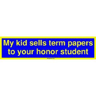 My kid sells term papers to your honor student MINIATURE 