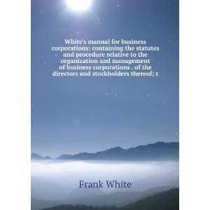 Whites manual for business corporations: containing the 
