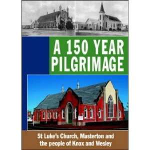 A 150 Year Pilgrimage: St Lukes Union Church: Books