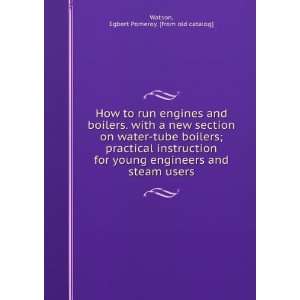   tube boilers; practical instruction for young engineers and steam