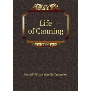  Life of Canning Harold William Vazeille Temperley Books