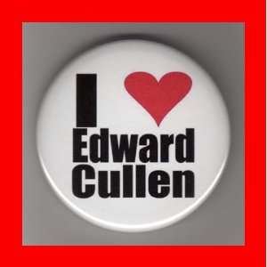  Twilight I Love Edward Cullen 2.25 Inch Button: Everything 