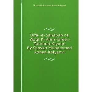   Shaykh Muhammad Adnan Kalyanvi Shaykh Muhammad Adnan Kalyanvi Books
