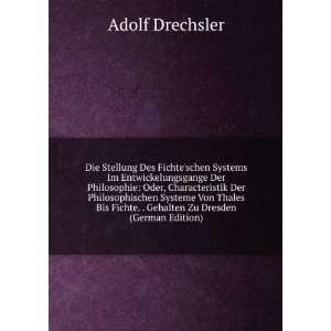   Von Thales Bis Fichte. . Gehalten Zu Dresden (German Edition): Adolf
