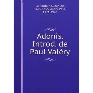  Adonis. Introd. de Paul ValÃ©ry Jean de, 1621 1695 