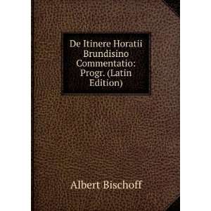   Brundisino Commentatio Progr. (Latin Edition) Albert Bischoff Books