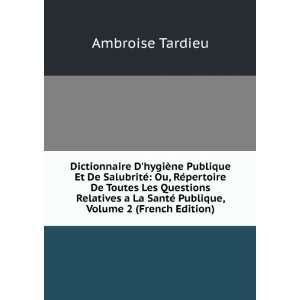   SantÃ© Publique, Volume 2 (French Edition) Ambroise Tardieu Books