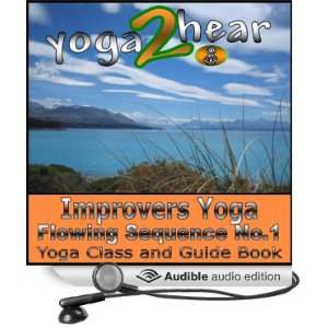  Improvers Yoga Flowing Sequence No.1: Yoga Class and Guide 
