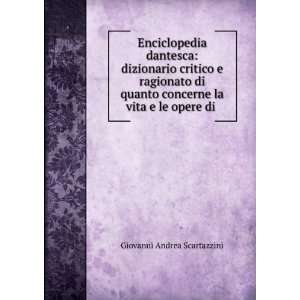   concerne la vita e le opere di .: Giovanni Andrea Scartazzini: Books