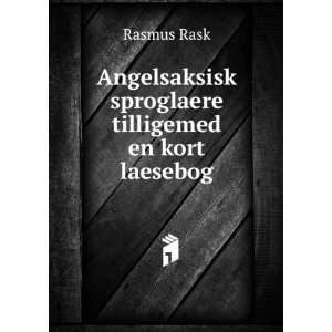   sproglaere tilligemed en kort laesebog Rasmus Rask  Books
