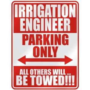   IRRIGATION ENGINEER PARKING ONLY  PARKING SIGN 