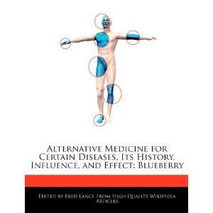 Alternative Medicine for Certain Diseases, Its History, Influence, and 