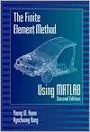 Finite Element Method Using MATLAB, (0849300967), Young W. Kwon 