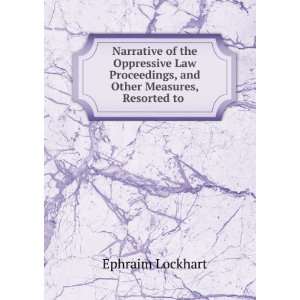   , and Other Measures, Resorted to . Ephraim Lockhart Books