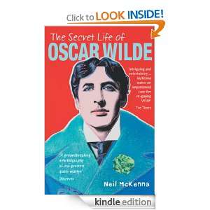 The Secret Life Of Oscar Wilde: Neil McKenna:  Kindle Store