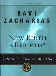   ! New Birth or Rebirth?: Jesus Talks with Krishna   Ravi Zacharias