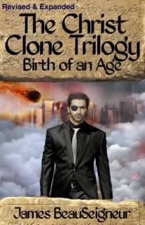 The Christ Clone Trilogy   Book Three ACTS OF GOD (Revised & Expanded 