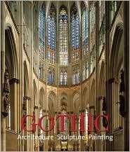 Gothic Architecture, Sculpture, Painting, (0841600686), Rolf Toman 