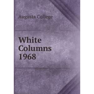  White Columns. 1968 Augusta College Books