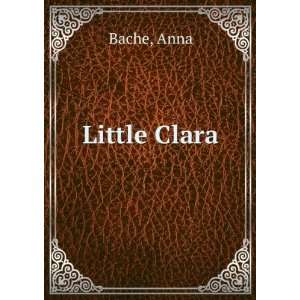Little Clara Anna Bache  Books