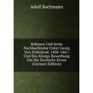   Die Deutsche Krone (German Edition) Adolf Bachmann  Books