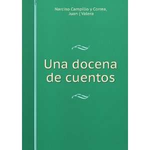   de cuentos Juan ( Valera Narciso Campillo y Correa  Books