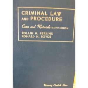  Criminal Law and Procedure by Perkins & Boyce Everything 