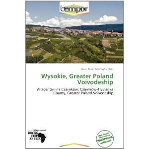  Wysokie, Greater Poland Voivodeship (9786137944127) Alain 