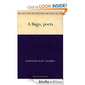 Bago, poeta (Spanish Edition) Leopoldo Alas   