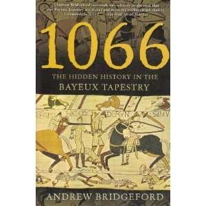   1066 The Hidden History in the Bayeux Tapestry  N/A  Books