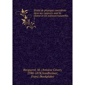   CÃ©sar), 1788 1878,Sondheimer, Franz (bookplate) Becquerel: Books