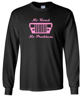 Jeep YJ NO ROAD NO PROBLEM Design LS T Shirt S XL  