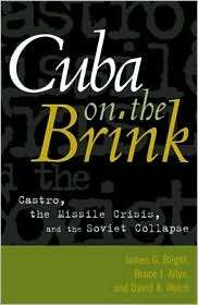 Cuba on the Brink Castro, the Missile Crisis, and the Soviet Collapse 