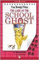 The Case of the School Ghost The Buddy Files (Book Six)