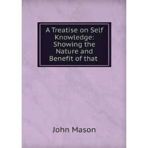  A treatise on self knowledge  showing the nature and 