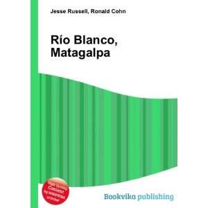  RÃ­o Blanco, Matagalpa Ronald Cohn Jesse Russell Books
