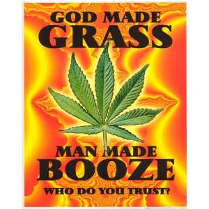  God Made Grass Man Made Booze   Party/College Poster   16 